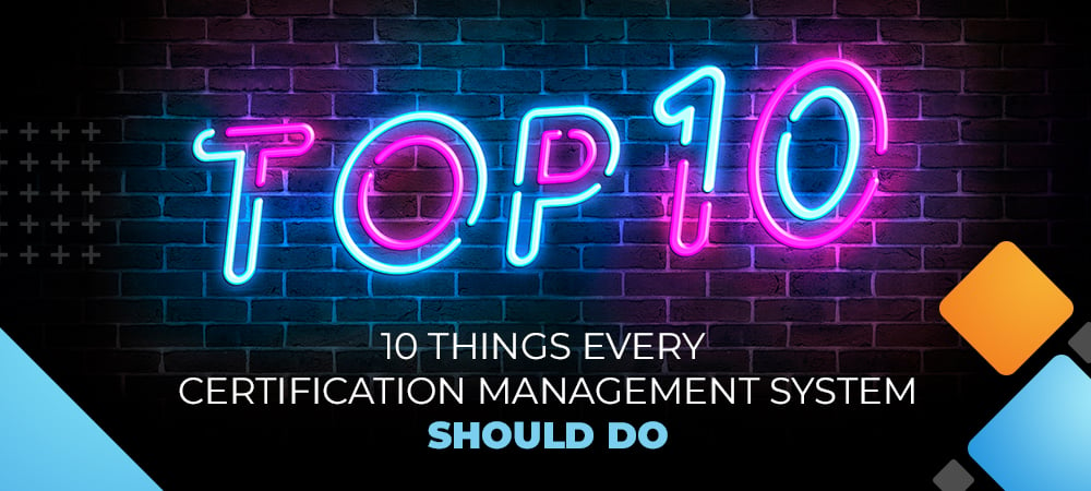 A graphic showing the 10 Things Every Certification Management System Should Do