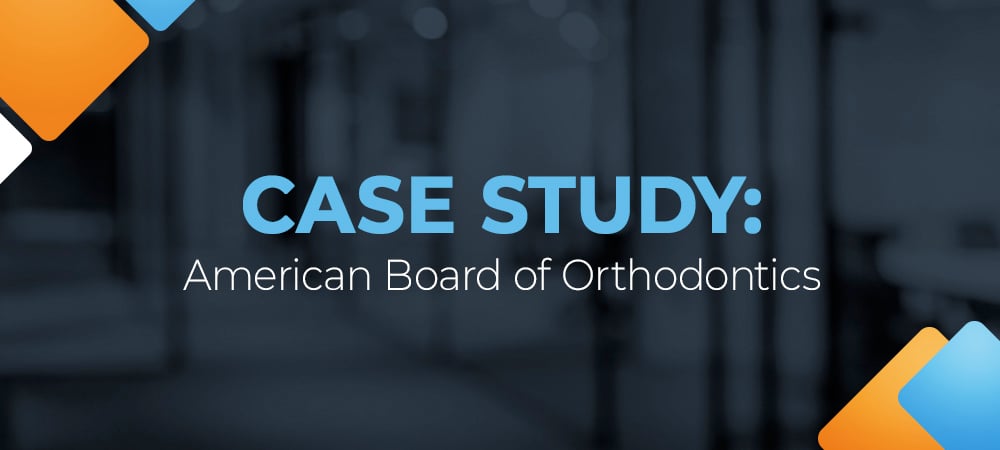 Case Study: American Board of Orthodontics